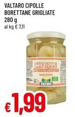 A&O Valtaro cipolle borettane grigliate offerta