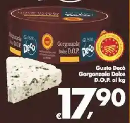 Deco Supermercati Gusto Decò Gorgonzola Dolce D.O.P. offerta