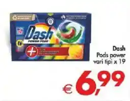 Deco Supermercati Dash Pods power vari tipi x 19 offerta