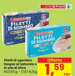 Despar Filetti di sgombro Despar al naturale o in olio di oliva offerta