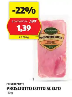 ALDI Freschi per te prosciutto cotto scelto offerta