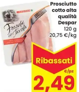 Despar Prosciutto cotto alta qualità Despar offerta