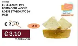 Prezzemolo e Vitale Le selezioni p&v formaggio vacche rosse stagionato 30 mesi offerta
