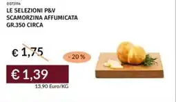 Le selezioni p&v scamorzina affumicata