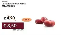 Prezzemolo e Vitale Le selezioni p&v pesca tabacchiera offerta