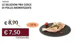 Prezzemolo e Vitale Le selezioni p&v cosce di pollo aromatizzate offerta