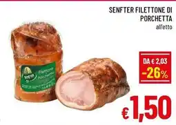 A&O Senfter filettone di porchetta offerta