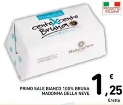 Spazio Conad Primo sale bianco 100% bruna madonna della neve offerta