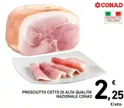 Spazio Conad Prosciutto cotto di alta qualita' nazionale CONAD offerta