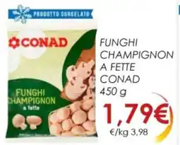 Spazio Conad Funghi champignon a fette CONAD offerta