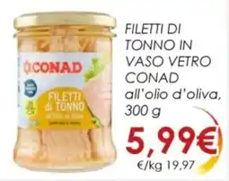 Spazio Conad Filetti di tonno in vaso vetro CONAD offerta