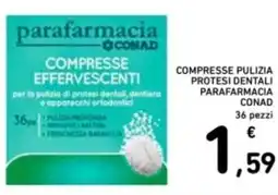 Spazio Conad Compresse pulizia protesi dentali parafarmacia CONAD offerta
