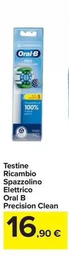 Carrefour Express Testine Ricambio Spazzolino Elettrico Oral B Precision Clean offerta