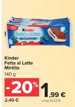 Carrefour Kinder Fetta al Latte Mirtillo offerta