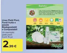 Carrefour Linea Piatti Piani, Fondi frutta e posate Biodegradabili e Compostabili offerta