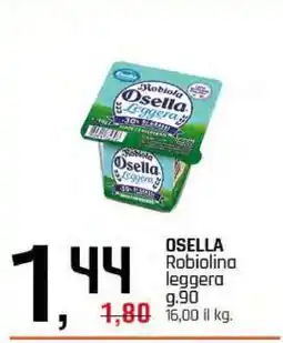 Famila OSELLA Robiolina leggera offerta