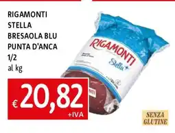 Famila RIGAMONTI STELLA BRESAOLA BLU PUNTA D'ANCA 1/2 offerta