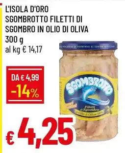 Famila L'ISOLA D'ORO SGOMBROTTO FILETTI DI SGOMBRO IN OLIO DI OLIVA offerta