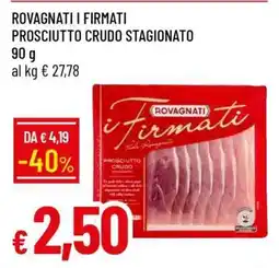 Famila ROVAGNATI I FIRMATI PROSCIUTTO CRUDO STAGIONATO offerta