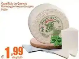 Elite Caseificio La Quercia Formaggio fresco di capra offerta