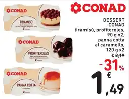 Spazio Conad Dessert Conad tiramisù, profiteroles, panna cotta al caramello, offerta
