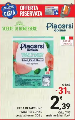 Spazio Conad Fesa di tacchino Piacersi Conad cotta al forno offerta