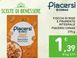 Spazio Conad Fiocchi di riso e frumento integrale PIACERSI CONAD offerta