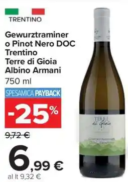 Carrefour Gewurztraminer o Pinot Nero DOC Trentino Terre di Gioia Albino Armani offerta