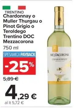 Carrefour Chardonnay o Muller Thurgau o Pinot Grigio o Teroldego Trentino DOC Mezzacorona offerta