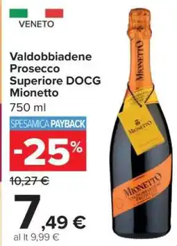 Carrefour Valdobbiadene Prosecco Superiore DOCG Mionetto offerta