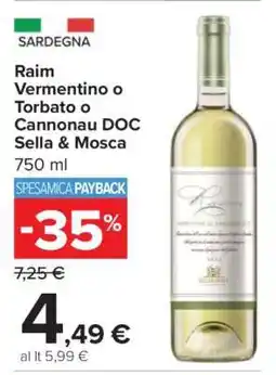 Carrefour Raim Vermentino o Torbato o Cannonau DOC Sella & Mosca offerta