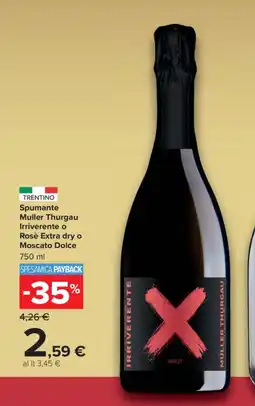 Carrefour Spumante Muller Thurgau Irriverente o Rosè Extra dry o Moscato Dolce offerta