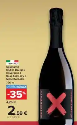 Carrefour Spumante Muller Thurgau Irriverente o Rosè Extra dry o Moscato Dolce offerta