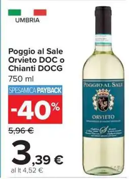 Carrefour Poggio al Sale Orvieto DOC o Chianti DOCG offerta