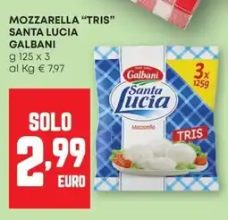 Pam Mozzarella "tris" santa lucia GALBANI offerta