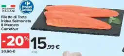 Carrefour Market Filetto di Trota Iride a Salmonata Il Mercato Carrefour offerta