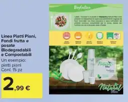 Carrefour Market Linea Piatti Piani, Fondi frutta e posate Biodegradabili e Compostabili offerta