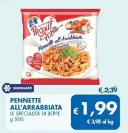 MD Discount Pennette all'arrabbiata LE SPECIALITÀ DI BEPPE offerta