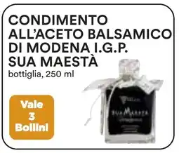 Coop Superstore Condimento all'aceto balsamico di modena I.G.P. SUA MAESTA offerta