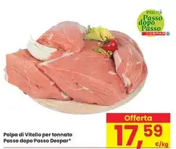 Eurospar Polpa di Vitello per tonnato Passo dopo Passo Despar offerta
