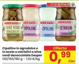 Eurospar Cipolline in agrodolce o in aceto o cetriolini o olive verdi denocciolate Despar offerta