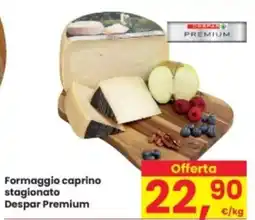 Eurospar Formaggio caprino stagionato Despar Premium offerta