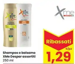 Eurospar Shampoo o balsamo XMe Despar assortiti offerta