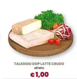Galassia Taleggio dop latte crudo offerta