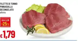 Galassia Filetto di tonno pinnagialla decongelato offerta
