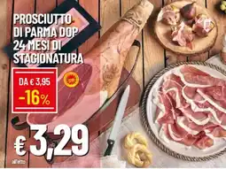 Galassia Prosciutto di parma dop 24 mesi di stagionatura offerta