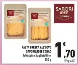 Conad PASTA FRESCA ALL'UOVO SAPORI&IDEE CONAD offerta