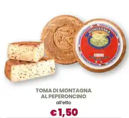 Famila TOMA DI MONTAGNA AL PEPERONCINO offerta