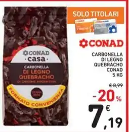 Spazio Conad Carbonella di legno quebracho CONAD offerta