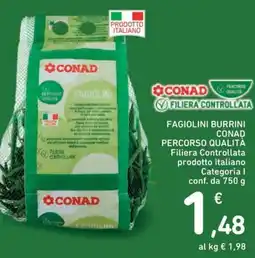 Spazio Conad Fagiolini burrini Conad percorso qualità filiera controllata prodotto italiano categoria | conf. da offerta